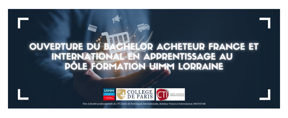 Ouverture du Bachelor Acheteur France et International en Apprentissage au pôle formation UIMM Lorraine